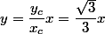 y=\dfrac{y_c}{x_c}x=\dfrac{\sqrt{3}}{3}x